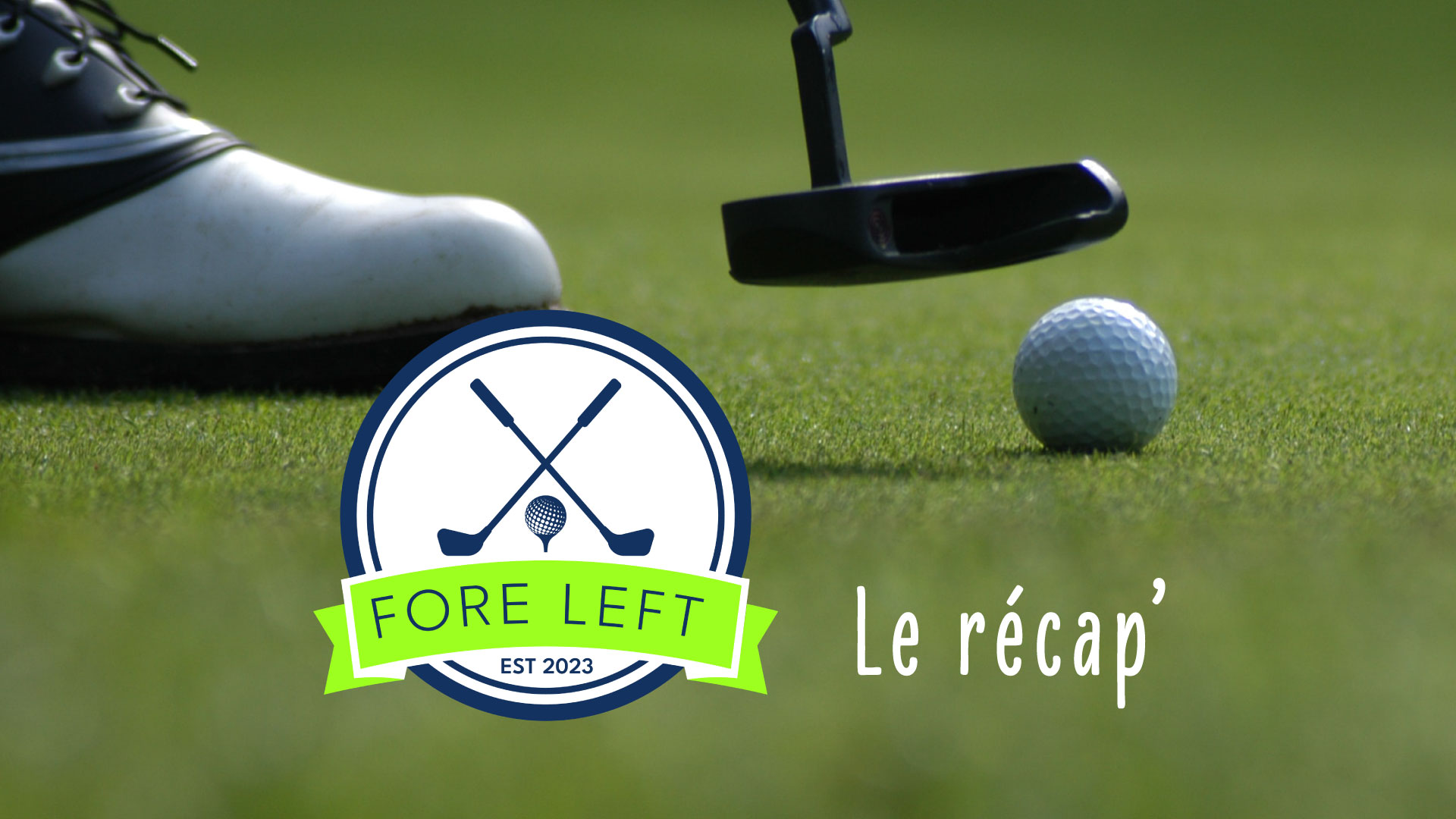 Récap’ de la semaine golf 13/2024